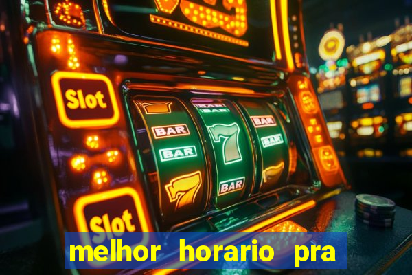 melhor horario pra jogar fortune tiger